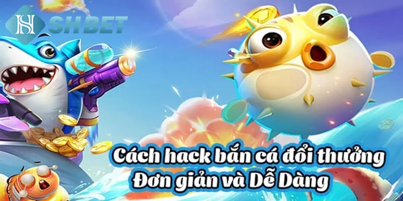 Tổng hợp ưu và nhược điểm của hình thức săn cá hack