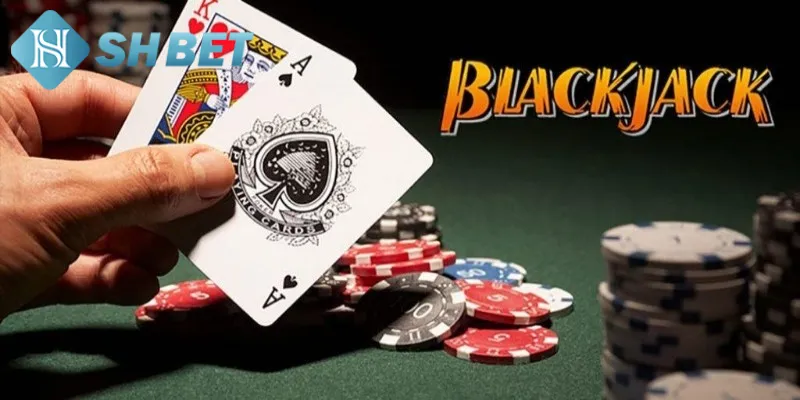 Hé lộ mẹo chơi Blackjack hiệu quả cao từ chuyên gia