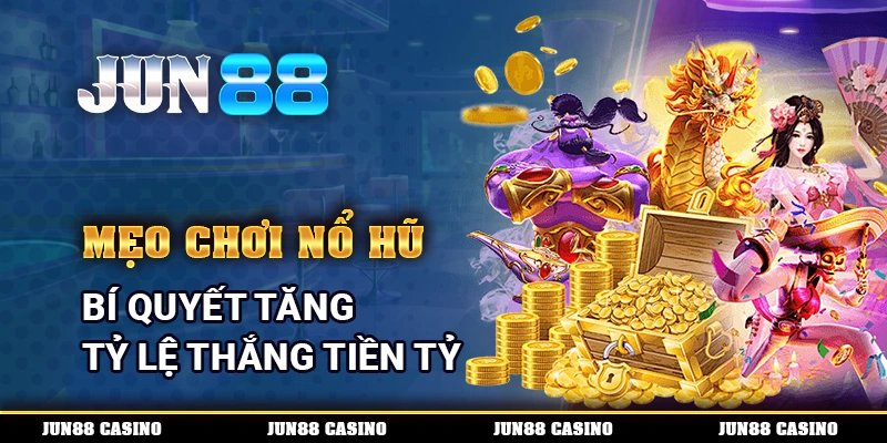 Mẹo Chơi Nổ Hũ