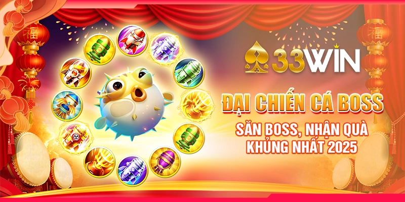 Đại Chiến Cá Boss - Săn Boss, Nhận Quà Khủng Nhất 2025