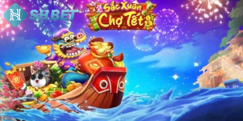 Sắc Xuân Chợ Tết là game nổ hũ nhiều hội viên yêu thích