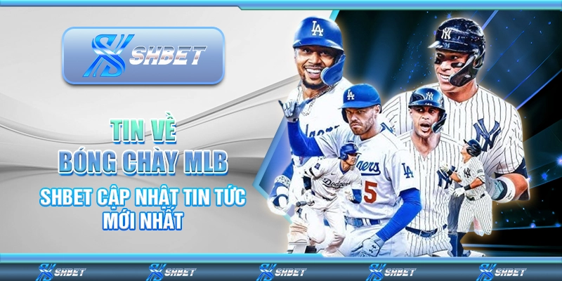 Tin Về Bóng Chày MLB - SHBET Cập Nhật Tin Tức Mới Nhất