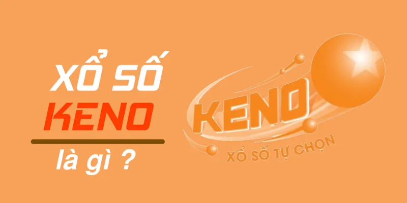 Xổ số Keno là gì? Giới thiệu chung về trò chơi