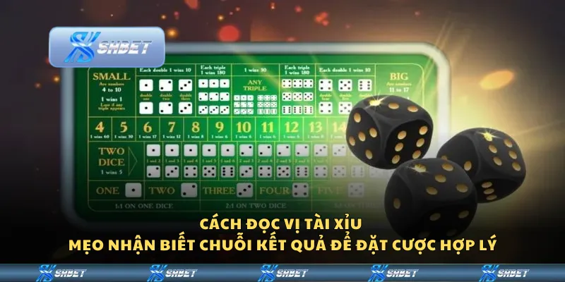 Cách đọc vị tài xỉu – Mẹo nhận biết chuỗi kết quả để đặt cược hợp lý