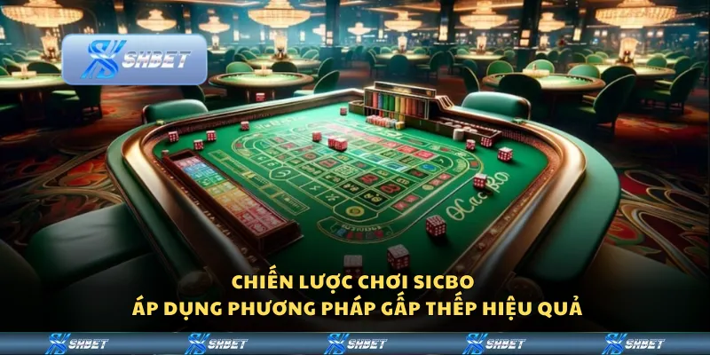 Chiến lược chơi Sicbo – Áp dụng phương pháp gấp thếp hiệu quả