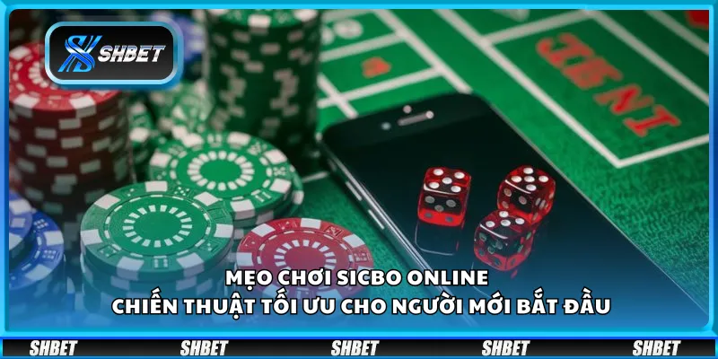Mẹo chơi Sicbo online – Chiến thuật tối ưu cho người mới bắt đầu