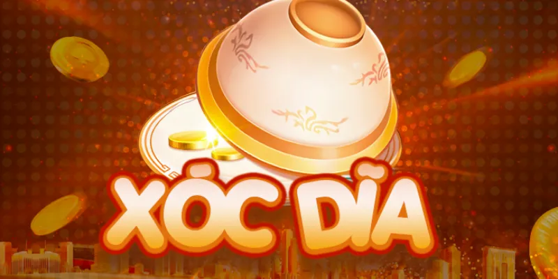 Tìm hiểu tổng thể về trò chơi xóc đĩa